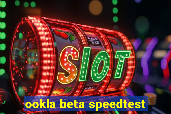 ookla beta speedtest